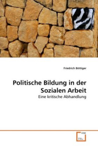 Książka Politische Bildung in der Sozialen Arbeit Friedrich Böttiger