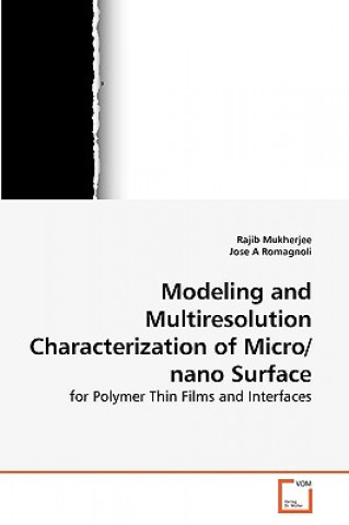 Книга Modeling and Multiresolution Characterization of Micro/nano Surface Rajib Mukherjee