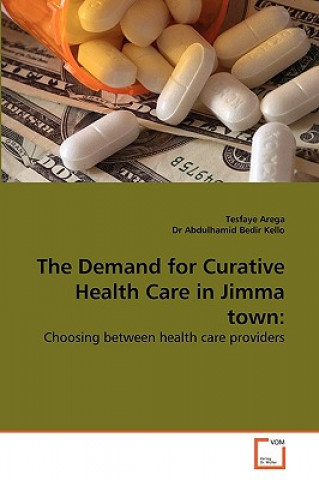 Book Demand for Curative Health Care in Jimma town Tesfaye Arega