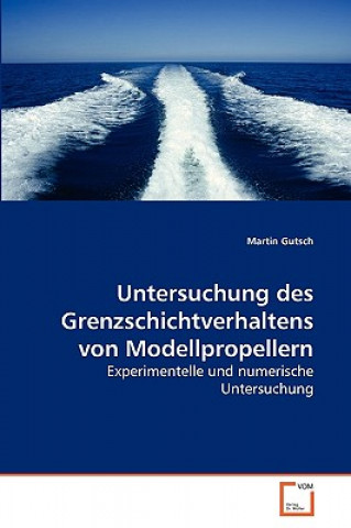 Book Untersuchung des Grenzschichtverhaltens von Modellpropellern Martin Gutsch