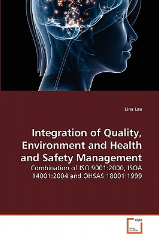 Könyv Integration of Quality, Environment and Health and Safety Management Lina Lau