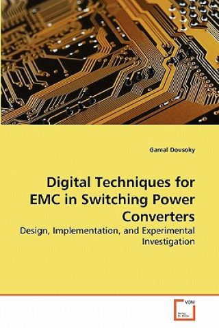 Kniha Digital Techniques for EMC in Switching Power Converters Gamal Dousoky