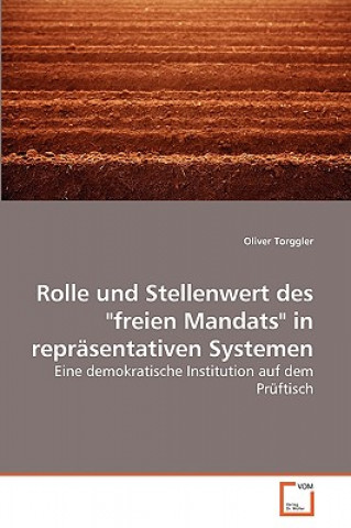 Carte Rolle und Stellenwert des freien Mandats in reprasentativen Systemen Oliver Torggler