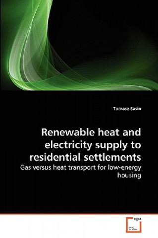 Książka Renewable heat and electricity supply to residential settlements Tomasz Sasin