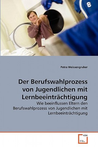 Kniha Berufswahlprozess von Jugendlichen mit Lernbeeintrachtigung Petra Weissengruber