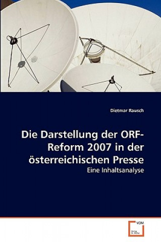 Книга Darstellung der ORF-Reform 2007 in der oesterreichischen Presse Dietmar Rausch