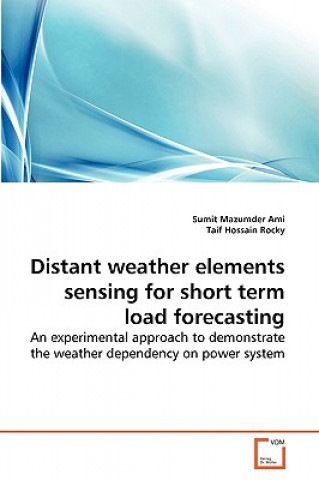 Boek Distant weather elements sensing for short term load forecasting Sumit Mazumder Ami