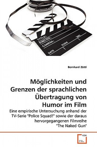 Könyv Moeglichkeiten und Grenzen der sprachlichen UEbertragung von Humor im Film Bernhard Zöttl
