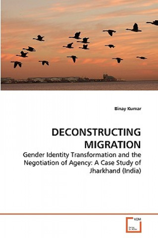 Knjiga Deconstructing Migration Binay Kumar