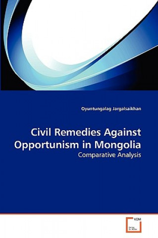 Carte Civil Remedies Against Opportunism in Mongolia Oyuntungalag Jargalsaikhan