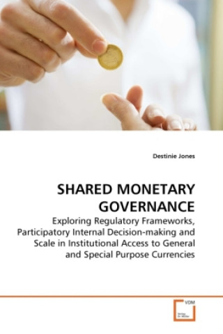 Knjiga SHARED MONETARY GOVERNANCE Destinie Jones