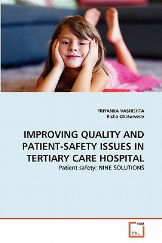 Book Improving Quality and Patient-Safety Issues in Tertiary Care Hospital Priyanka Vashishta