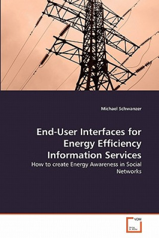 Kniha End-User Interfaces for Energy Efficiency Information Services Michael Schwanzer