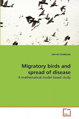 Könyv Migratory birds and spread of disease Samrat Chatterjee