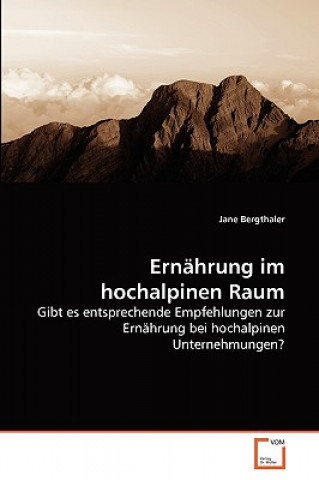 Книга Ernahrung im hochalpinen Raum Jane Bergthaler