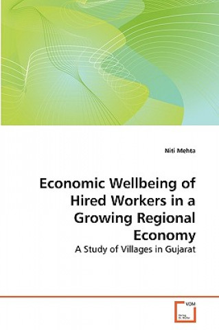 Książka Economic Wellbeing of Hired Workers in a Growing Regional Economy Niti Mehta