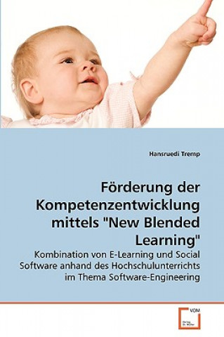 Kniha Foerderung der Kompetenzentwicklung mittels New Blended Learning Hansruedi Tremp