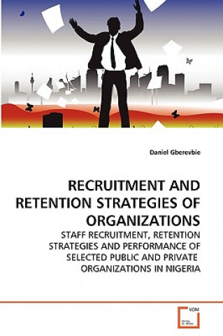 Buch Recruitment and Retention Strategies of Organizations Daniel Gberevbie