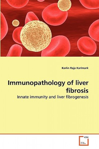 Kniha Immunopathology of liver fibrosis Karlin Raja Karlmark