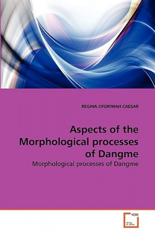 Carte Aspects of the Morphological processes of Dangme Regina O. Caesar