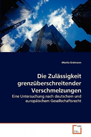 Buch Zulassigkeit grenzuberschreitender Verschmelzungen Moritz Erdmann