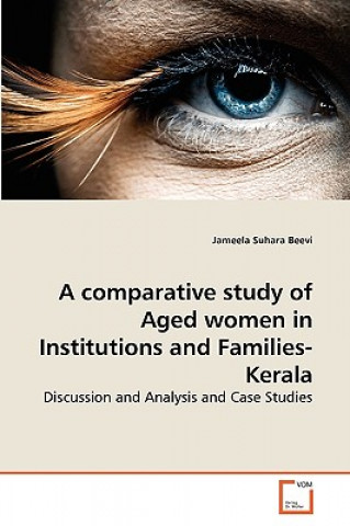 Könyv comparative study of Aged women in Institutions and Families-Kerala Jameela Suhara Beevi