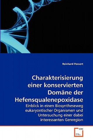 Könyv Charakterisierung einer konservierten Domane der Hefensqualenepoxidase Reinhard Possert