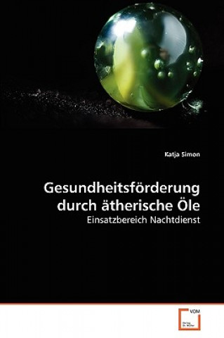 Książka Gesundheitsfoerderung durch atherische OEle Katja Simon