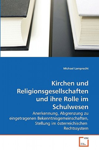 Kniha Kirchen und Religionsgesellschaften und ihre Rolle im Schulwesen Michael Lamprecht