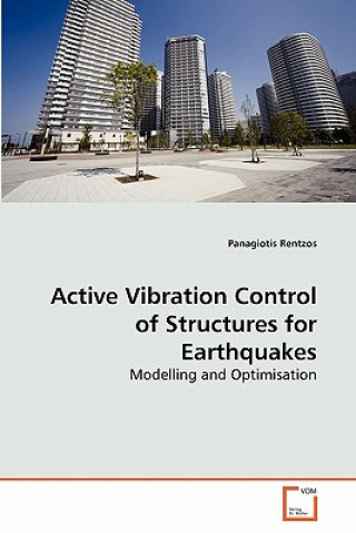 Kniha Active Vibration Control of Structures for Earthquakes Panagiotis Rentzos