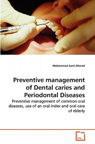 Carte Preventive management of Dental caries and Periodontal Diseases Mohammad Sami Ahmad