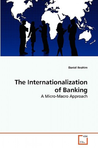 Könyv Internationalization of Banking Daniel Ibrahim