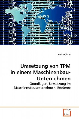 Könyv Umsetzung von TPM in einem Maschinenbauunternehmen Karl Wöhrer