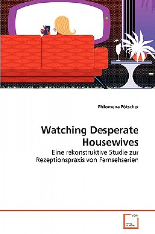 Könyv Watching Desperate Housewives Philomena Potscher