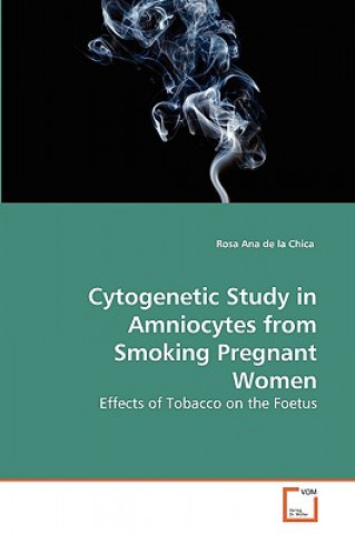 Buch Cytogenetic Study in Amniocytes from Smoking Pregnant Women Rosa Ana de la Chica