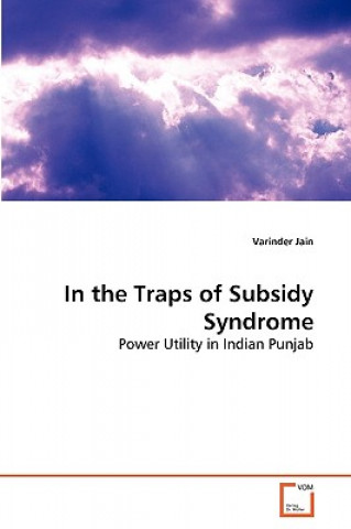 Kniha In the Traps of Subsidy Syndrome Varinder Jain