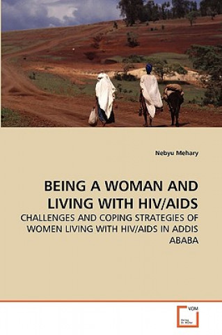 Kniha Being a Woman and Living with Hiv/AIDS Nebyu Mehary