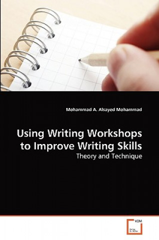 Carte Using Writing Workshops to Improve Writing Skills Mohammad A. Alsayed Mohammad