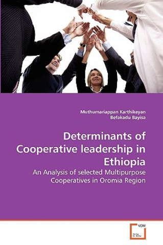Könyv Determinants of Cooperative leadership in Ethiopia Muthumariappan Karthikeyan