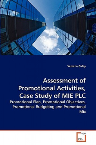 Βιβλίο Assessment of Promotional Activities, Case Study of MIE PLC Yemane Gidey