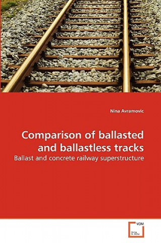 Kniha Comparison of ballasted and ballastless tracks Nina Avramovic