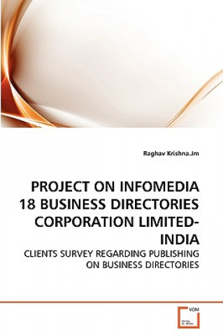 Βιβλίο Project on Infomedia 18 Business Directories Corporation Limited-India Raghav Krishna