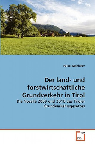 Knjiga land- und forstwirtschaftliche Grundverkehr in Tirol Rainer Mairhofer