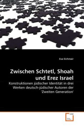 Könyv Zwischen Schtetl, Shoah und Erez Israel Eva Eichmair