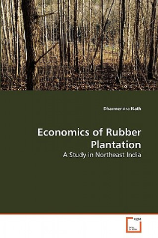 Kniha Economics of Rubber Plantation Dharmendra Nath