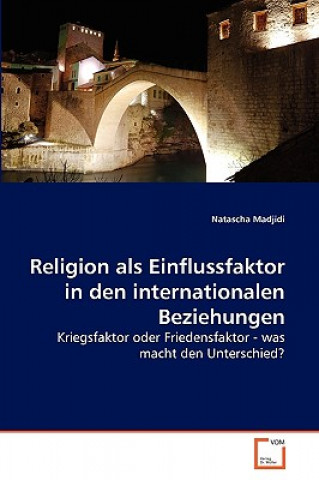 Carte Religion als Einflussfaktor in den internationalen Beziehungen Natascha Madjidi