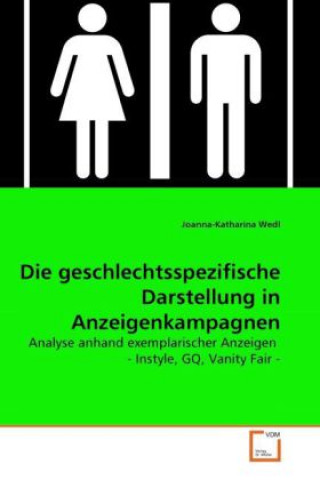 Könyv Die geschlechtsspezifische Darstellung in Anzeigenkampagnen Joanna-Katharina Wedl