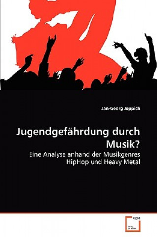 Книга Jugendgefahrdung durch Musik? Jan-Georg Joppich