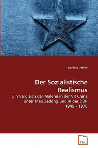 Könyv Sozialistische Realismus Daniela Dahlke