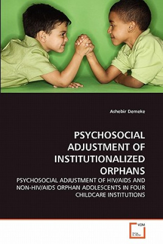 Kniha Psychosocial Adjustment of Institutionalized Orphans Ashebir Demeke